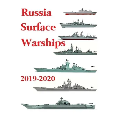 "Russia Surface Warships: 2019 - 2020" - "" ("Luis Ayala")