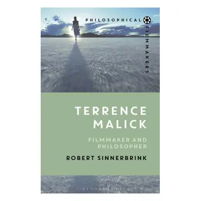 "Terrence Malick: Filmmaker and Philosopher" - "" ("Sinnerbrink Robert")