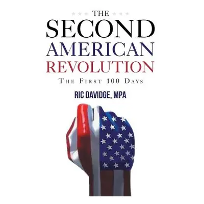 "The Second American Revolution - first 100 days" - "" ("Davidge Mpa Ric")