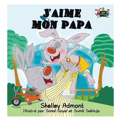 "J'aime mon papa: I Love My Dad (French Edition)" - "" ("Admont Shelley")