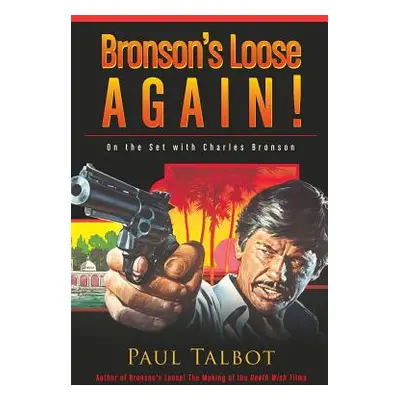 "Bronson's Loose Again! On the Set with Charles Bronson" - "" ("Talbot Paul")