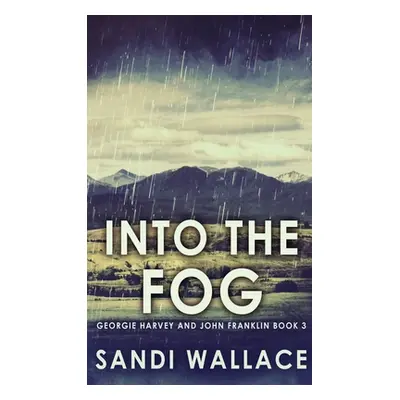 "Into The Fog" - "" ("Wallace Sandi")