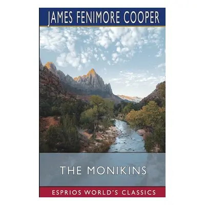 "The Monikins (Esprios Classics)" - "" ("Cooper James Fenimore")