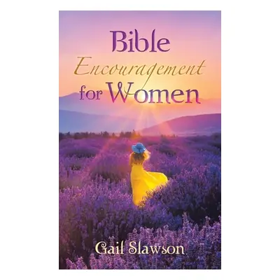 "Bible Encouragement for Women" - "" ("Slawson Gail")