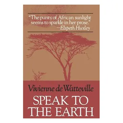 "Speak to the Earth" - "" ("de Watteville Vivienne")