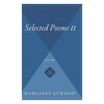 "Selected Poems II: 1976 - 1986" - "" ("Atwood Margaret")