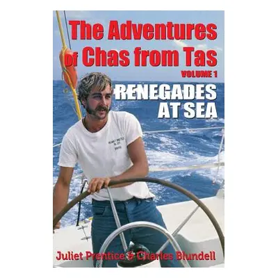 "The Adventures of Chas from Tas: Renegades at Sea" - "" ("Prentice Juliet")