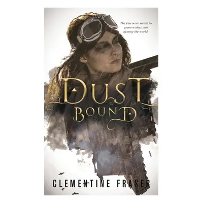 "Dust Bound" - "" ("Fraser Clementine")