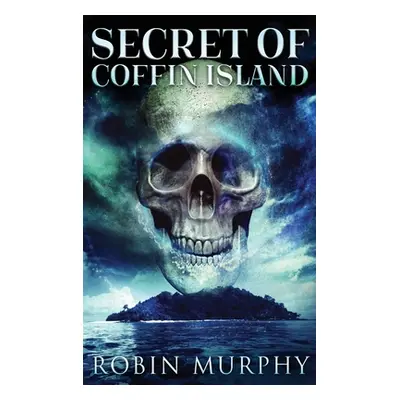 "Secret Of Coffin Island" - "" ("Murphy Robin")