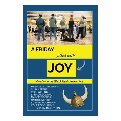 "A Friday Filled with Joy: One Day in the Life of a Radically Innovative Company" - "" ("Pacanow