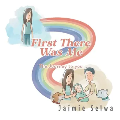 "First There Was Me: The Journey to You" - "" ("Selwa Jaimie")