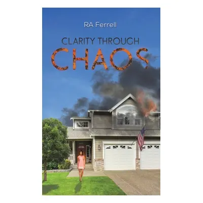 "Clarity Through Chaos" - "" ("Ferrell Ra")