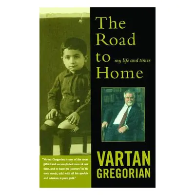 "The Road to Home: My Life and Times" - "" ("Gregorian Vartan")