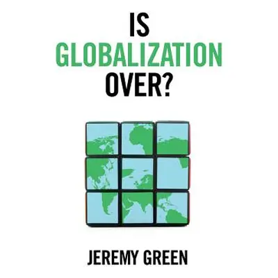 "Is Globalization Over?" - "" ("Green Jeremy")