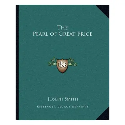 "The Pearl of Great Price" - "" ("Smith Joseph")