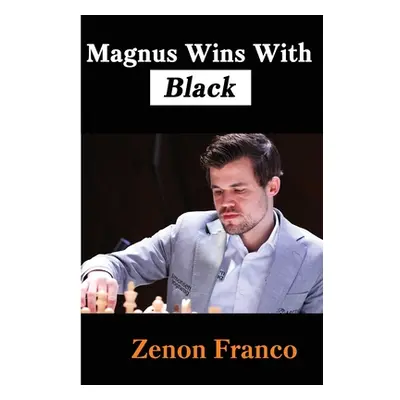 "Magnus Wins With Black" - "" ("Franco Zenon")