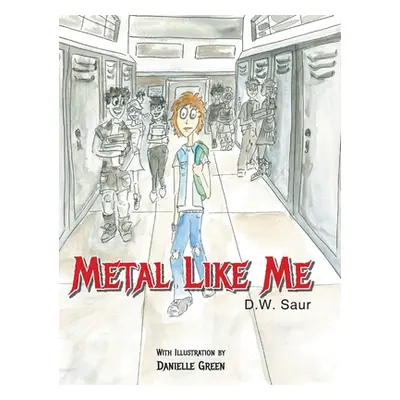 "Metal Like Me" - "" ("Saur D. W.")