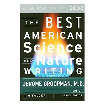 "The Best American Science and Nature Writing" - "" ("Groopman Jerome")