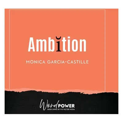 "Ambition" - "" ("Garcia-Castille Monica")