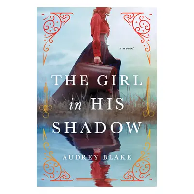 "The Girl in His Shadow" - "" ("Blake Audrey")