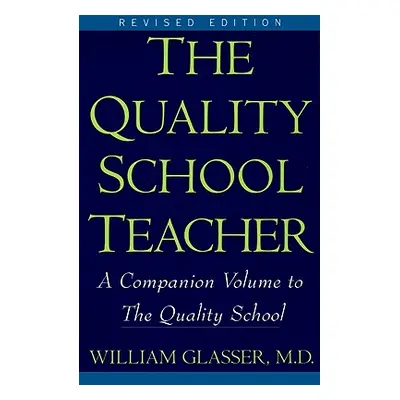 "Quality School Teacher Ri" - "" ("Glasser William")