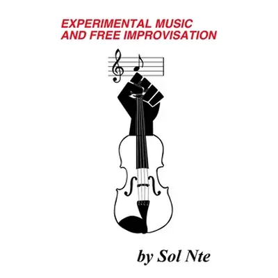 "Experimental Music and Free Improvisation" - "" ("Nte Sol")