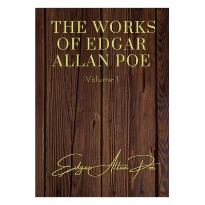 "The Works of Edgar Allan Poe - Volume 1: contains: The Unparalled Adventures of One Hans Pfall;