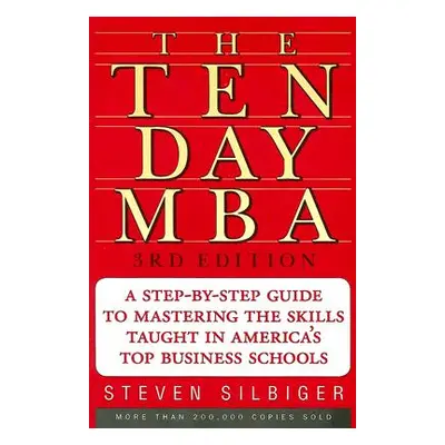 "The Ten-Day MBA 3rd Ed." - "" ("Silbiger Steven A.")