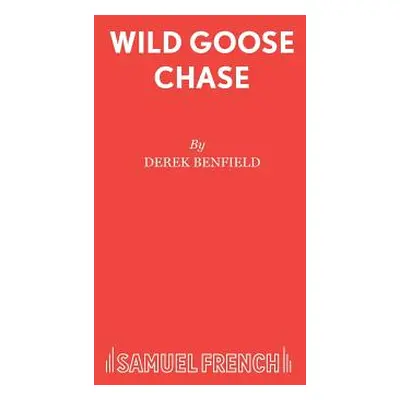 "Wild Goose Chase" - "" ("Benfield Derek")