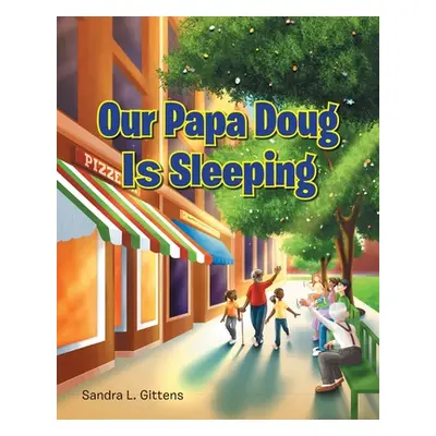 "Our Papa Doug Is Sleeping" - "" ("Gittens Sandra L.")