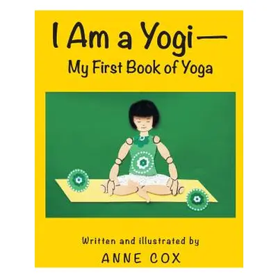 "I Am a Yogi-My First Book of Yoga" - "" ("Cox Anne")