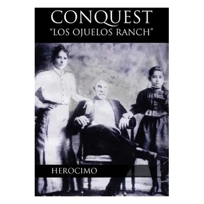 "Conquest-Los Ojuelos Ranch" - "" ("Herocimo")