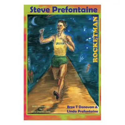 "Steve Prefontaine-Rocketman" - "" ("Linda Prefontaine Bree Donovan")