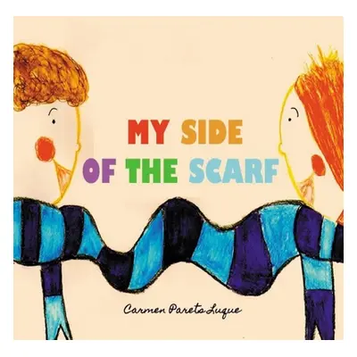 "My side of the scarf: A children's book about friendship" - "" ("Parets Luque Carmen")