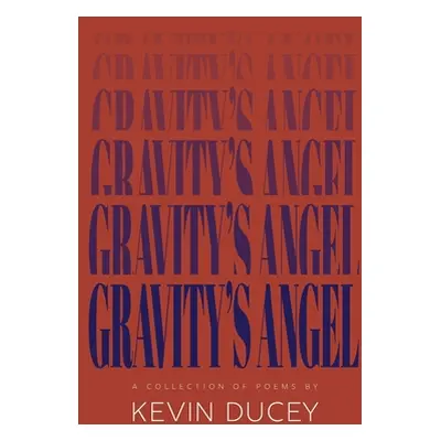 "Gravity's Angel" - "" ("Ducey Kevin")