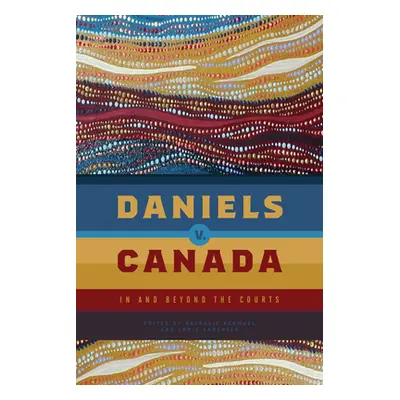 "Daniels V. Canada: In and Beyond the Courts" - "" ("Kermoal Nathalie")