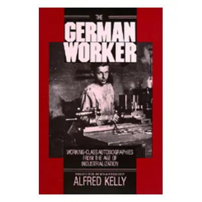 "The German Worker" - "" ("Kelly Alfred")