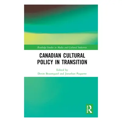 "Canadian Cultural Policy in Transition" - "" ("Beauregard Devin")