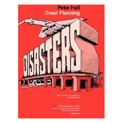 "Great Planning Disasters" - "" ("Hall Peter")