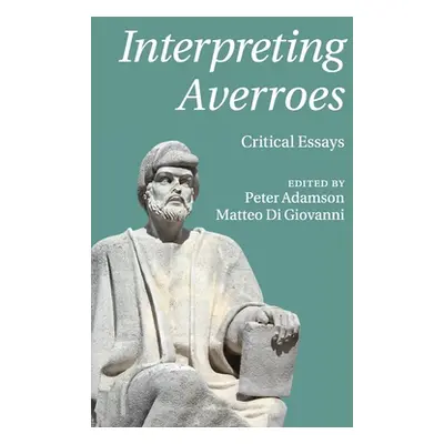 "Interpreting Averroes" - "" ("Adamson Peter")