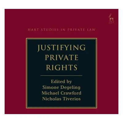 "Justifying Private Rights" - "" ("Degeling Simone")