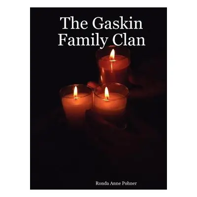 "The Gaskin Family Clan" - "" ("Pohner Ronda Anne")