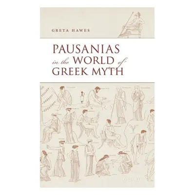 "Pausanias in the World of Greek Myth" - "" ("Hawes Greta")