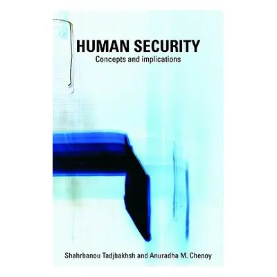 "Human Security: Concepts and Implications" - "" ("Tadjbakhsh Shahrbanou")