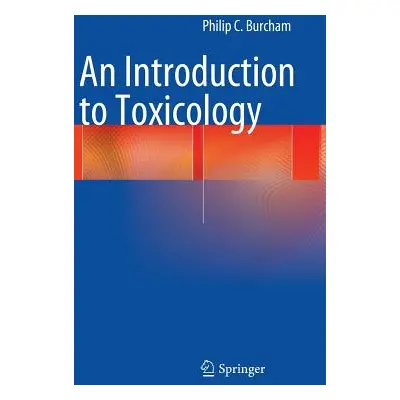 "An Introduction to Toxicology" - "" ("Burcham Philip C.")