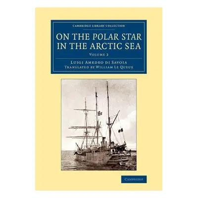 "On the Polar Star in the Arctic Sea" - "" ("Di Savoia Luigi Amedeo")