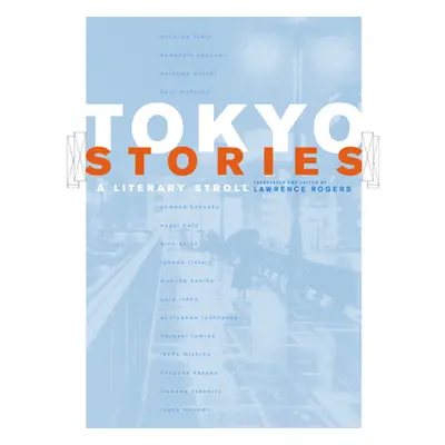 "Tokyo Stories, 12: A Literary Stroll" - "" ("Rogers Lawrence")