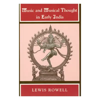 "Music and Musical Thought in Early India" - "" ("Rowell Lewis")