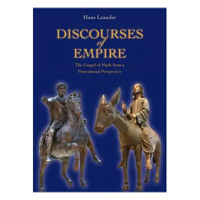 "Discourses of Empire: The Gospel of Mark from a Postcolonial Perspective" - "" ("Leander Hans")