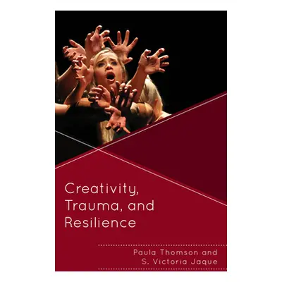 "Creativity, Trauma, and Resilience" - "" ("Thomson Paula")